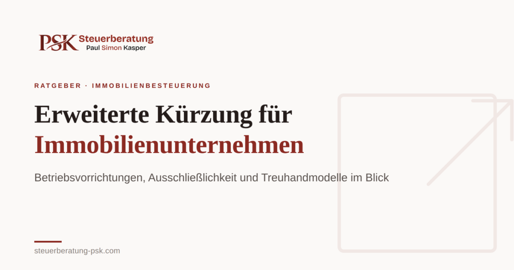 Erweiterte Kürzung: Fallstricke für Immobiliengesellschaften