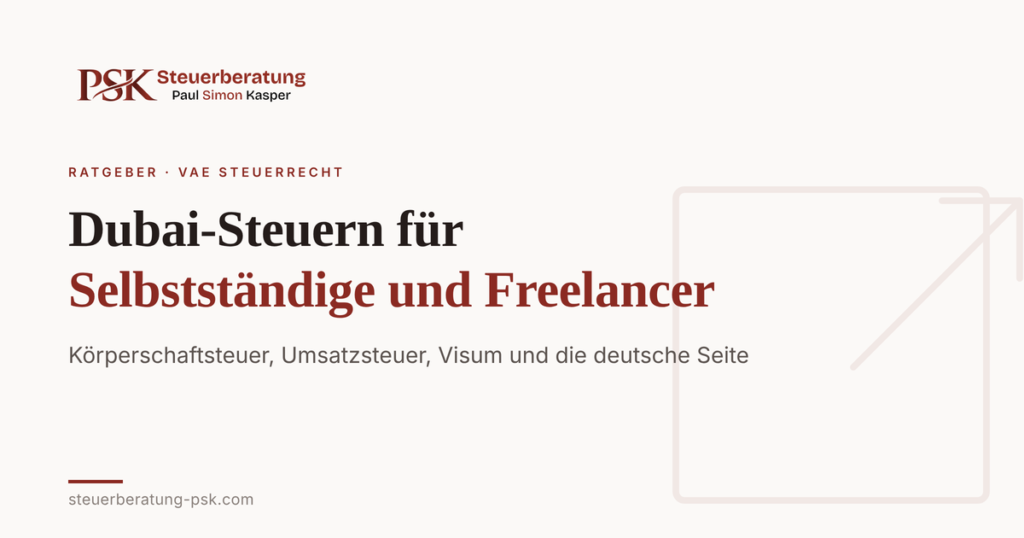 Dubai Steuern für Selbstständige, Freelancer und Influencer