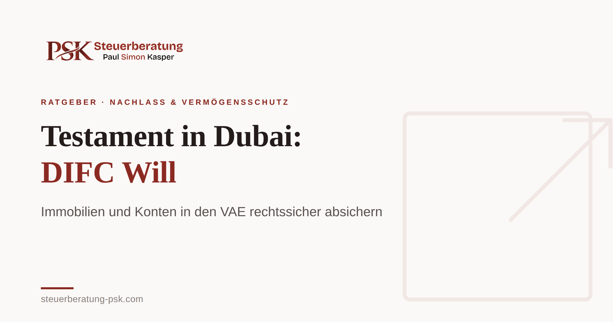 Mehr über den Artikel erfahren Testament in Dubai: DIFC Will für Immobilien und Konten
