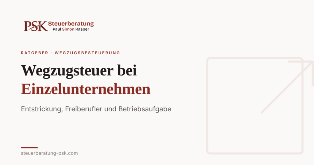 Wegzugsteuer bei Einzelunternehmen und Freiberuflern: Was gilt?