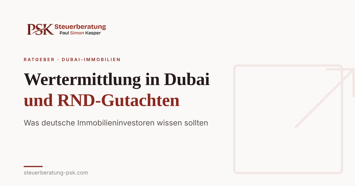 Mehr über den Artikel erfahren Wertermittlung Dubai Immobilie: Gutachten & RND erklärt